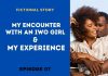 Episode 07: My Encounter With an Iwo Girl and My Experience