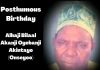Posthumous Birthday: The Clairvoyant Oyinbo Would Have Been a Year Older | By Jubril Akintayo Onseyoo